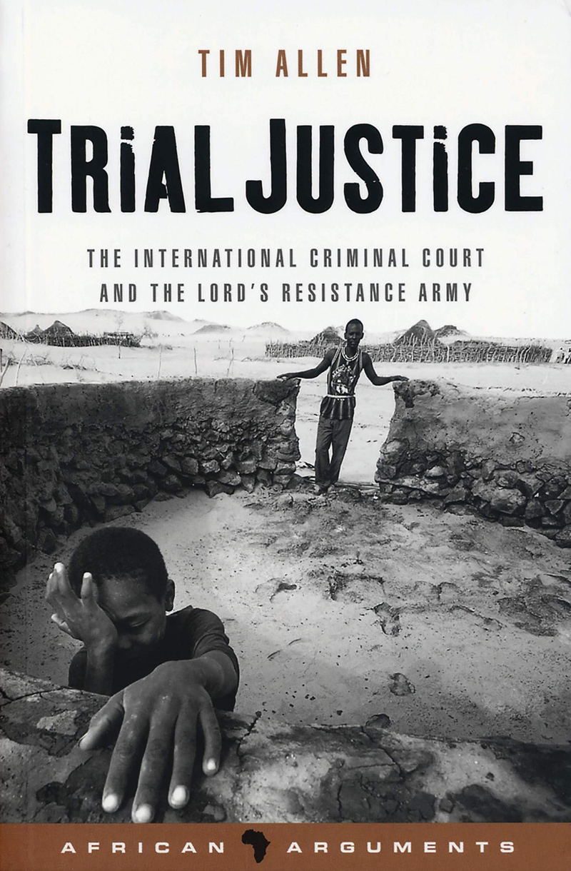 Trial Justice: The International Criminal Court and the Lord's Resistance Army (Pocket) - Bokia.no