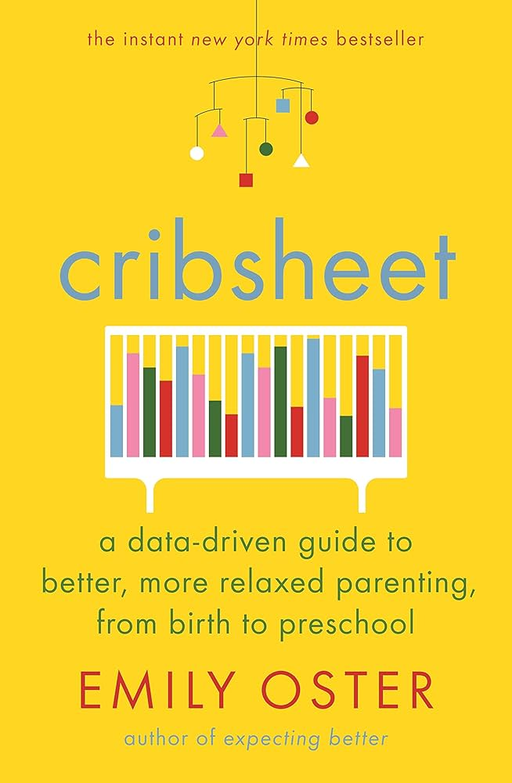 Cribsheet: A Data-Driven Guide to Better, More Relaxed Parenting, from Birth … (Pocket) - Bokia.no