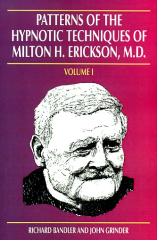Patterns of the Hypnotic Techniques of Milton H. Erickson, M.D. - Bokia.no
