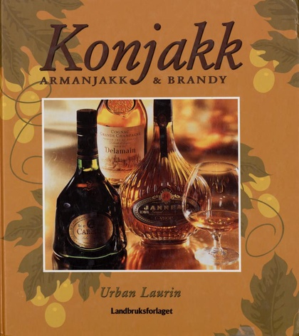 Konjakk, armanjakk og brandy (Innbundet) - Bokia.no
