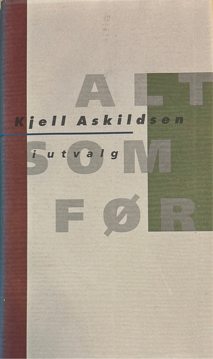 Alt som før: Kjell Askildsen i utvalg (Innbundet) - Bokia.no