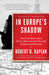 In Europe's Shadow 9780812986624 Robert D. Kaplan Brukte bøker