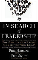 In Search of Leadership: How Great Leaders Answer the Question Why Lead? 9780071602952 Phil Swift Phil Harkins Brukte bøker