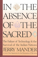 In the Absence of the Sacred 9780871565099 Jerry Mander Brukte bøker