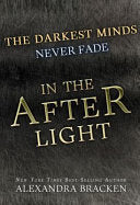 In the Afterlight (A Darkest Minds Novel, Book 3) 9781423157526 Alexandra Bracken Brukte bøker