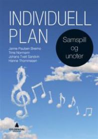 Individuell plan : samspill og unoter 9788205481701 Janne Paulsen Breimo Trine Normann Johans Tveit Sandvin Hanne Thommesen Brukte bøker