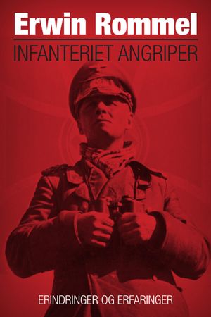 Infanteriet angriper 9788292938157 Erwin Rommel Brukte bøker