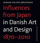Influences from Japan in Danish Art and Design 1870-2010 9788774074151 Mirjam Gelfer-Jørgensen Brukte bøker