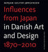 Influences from Japan in Danish Art and Design 1870-2010 9788774074151 Mirjam Gelfer-Jørgensen Brukte bøker