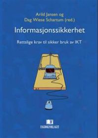 Informasjonssikkerhet: rettslige krav til sikker bruk av IKT 9788245002744  Brukte bøker