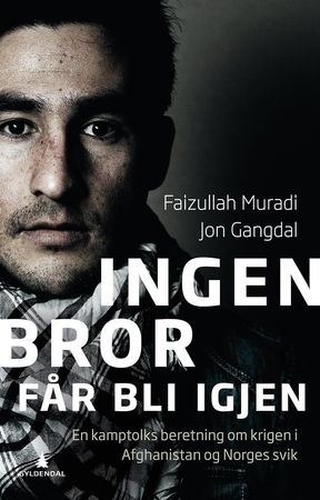 Ingen bror får bli igjen 9788205486355 Jon Gangdal Faizullah Muradi Brukte bøker