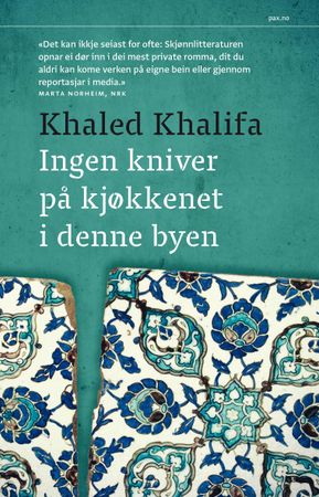 Ingen kniver på kjøkkenet i denne byen 9788253041957 Khaled Khalifa Brukte bøker