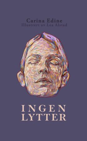 Ingen lytter 9788282119238 Carina Edine Brukte bøker