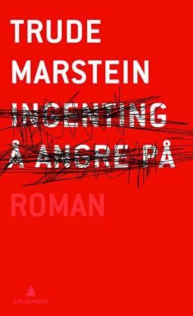 Ingenting å angre på 9788205387669 Trude Marstein Brukte bøker