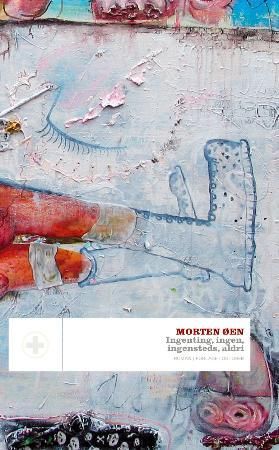 Ingenting, ingen, ingensteds, aldri 9788249506026 Morten Øen Brukte bøker