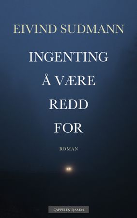 Ingenting å være redd for 9788202844516 Eivind Sudmann Larssen Brukte bøker