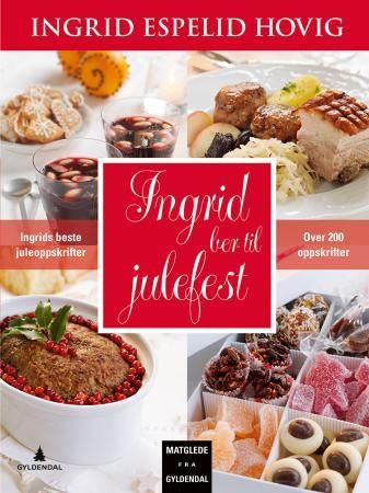 Ingrid ber til julefest 9788205461277 Ingrid Espelid Hovig Brukte bøker