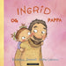 Ingrid og pappa 9788204152589 Katerina Janouch Brukte bøker