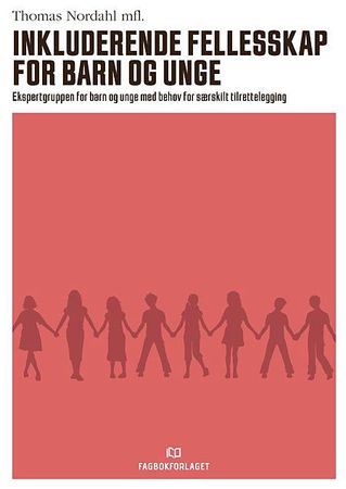 Inkluderende fellesskap for barn og unge 9788245023732 Thomas Nordahl Brukte bøker