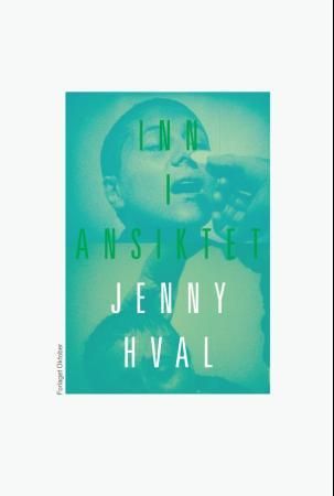 Inn i ansiktet 9788249510665 Jenny Hval Brukte bøker