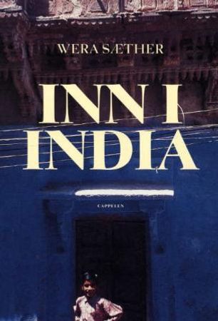 Inn i India 9788202204969 Wera Sæther Brukte bøker