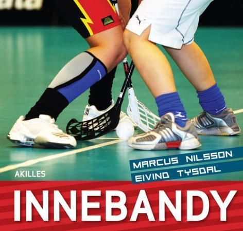 Innebandy 9788272861734 Marcus Nilsson Eivind Tysdal Brukte bøker