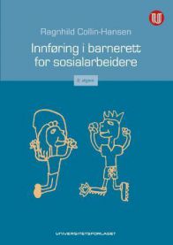 Innføring i barnerett for sosialarbeidere 9788215011783 Ragnhild Collin-Hansen Brukte bøker