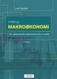 Innføring i makroøkonomi : for økonomisk-administrative stud 9788202497217 Leiv Opstad Brukte bøker