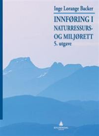Innføring i naturressurs- og miljørett 9788205403505 Inge Lorange Backer Brukte bøker