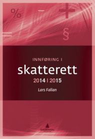 Innføring i skatterett 2014-2015: for økonomisk-administrative høgskolestu… 9788205468344 Lars Fallan Brukte bøker