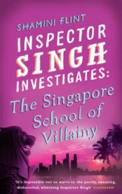 Inspector Singh Investigates: The Singapore School Of Villainy 9780749929770 Shamini Flint Brukte bøker