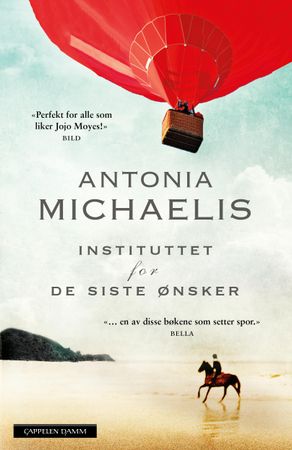 Instituttet for de siste ønsker 9788202499495 Antonia Michaelis Brukte bøker