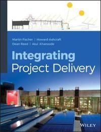 Integrating Project Delivery 9780470587355 Howard W. Ashcraft Martin Fischer Atul Khanzode Dean Reed Brukte bøker