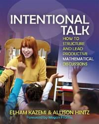 Intentional Talk: How to Structure and Lead Productive Mathematical Discussions 9781571109767 Elham Kazemi Brukte bøker