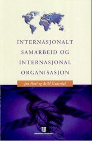 Internasjonalt samarbeid og internasjonal organisasjon: en innføring 9788200454052 Jon Hovi Arild Underdal Brukte bøker