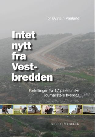 Intet nytt fra Vestbredden 9788230008614 Tor Øystein Vaaland Brukte bøker