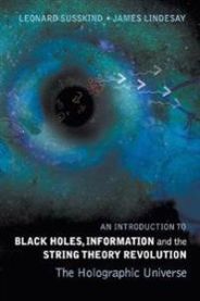 Introduction To Black Holes, Information And The String Theory Revolution, An: The Holographic Universe 9789812561312 James Lindesay Leonard Susskind Brukte bøker