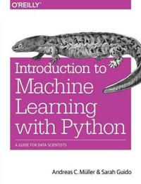 Introduction to Machine Learning with Python: A Guide for Data Scientists 9781449369415 Andreas C. Mueller Brukte bøker