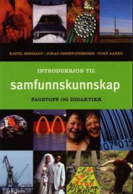 Introduksjon til samfunnskunnskap: fagstoff og didaktikk 9788252160734 Kjetil Børhaug Tone Aarre Jonas Christophersen Brukte bøker