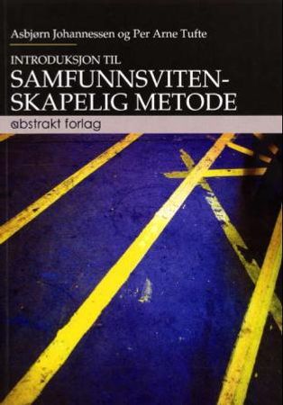 Introduksjon til samfunnsvitenskapelig metode 9788279350385 Asbjørn Johannessen Per Arne Tufte Brukte bøker