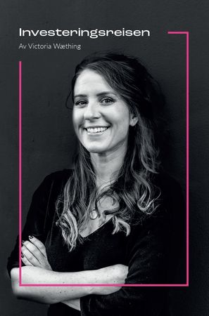 Investeringsreisen 9788230352410 Victoria Wæthing Brukte bøker