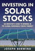 Investing in Solar Stocks: What You Need to Know to Make Money in the Global Renewable Energy Market 9780071608954 Joseph Berwind Brukte bøker