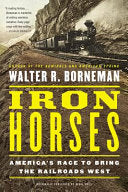 Iron Horses 9780316371773 Walter R. Borneman Brukte bøker