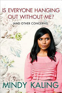 Is Everyone Hanging Out Without Me? (And Other Concerns) 9780307886262 Mindy Kaling Brukte bøker