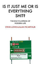 Is it Just Me Or is Everything Shit? 9780316729536 Steve Lowe Alan McArthur Brukte bøker