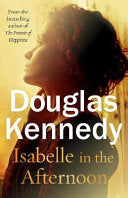 Isabelle in the Afternoon 9780099585244 Douglas Kennedy Brukte bøker