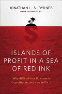 Islands of Profit in a Sea of Red Ink 9781591843498 Jonathan L. S. Byrnes Brukte bøker