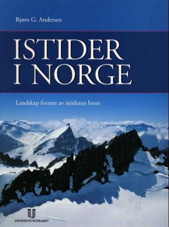Istider i Norge 9788200451341 Bjørn G. Andersen Brukte bøker
