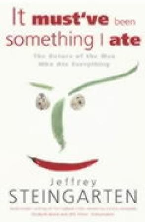 It must've been something I ate 9780747243076 Jeffrey Steingarten Brukte bøker