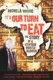 It\'s Our Turn to Eat: The Story of a Kenyan Whistle-Blower 9780061346590 Michela Wrong Brukte bøker